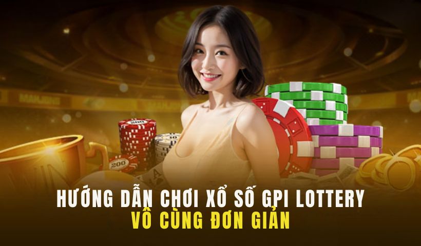 Những loại hình tham gia cá cược game xổ số đình đám này