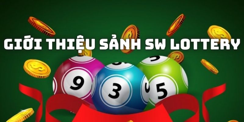 Giới thiệu vài nét cơ bản về NPH game lô đề SW Lottery