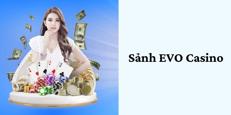 Sảnh EVO Casino 