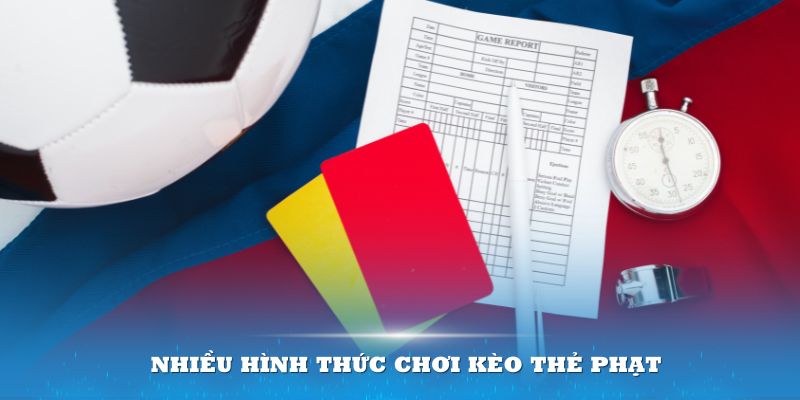 Có nhiều hình thức chơi kèo này cho bạn lựa chọn phù hợp