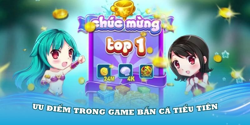 Khám phá các ưu điểm trong game bắn cá Tiểu Tiên hấp dẫn