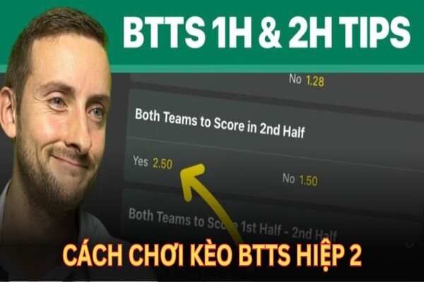 Hướng dẫn cách chơi kèo BTTS hiệp 2 